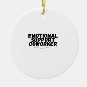 Emotional Help Coworker Chill and Funny Classic Ceramic Ornament