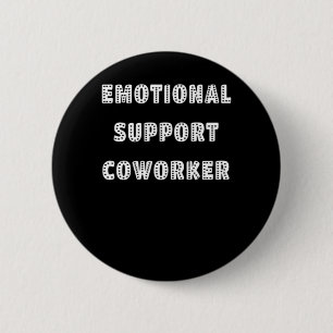 Emotional Help Coworker Chill Meme 6 Cm Round Badge