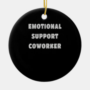 Emotional Help Coworker Chill Meme Ceramic Ornament