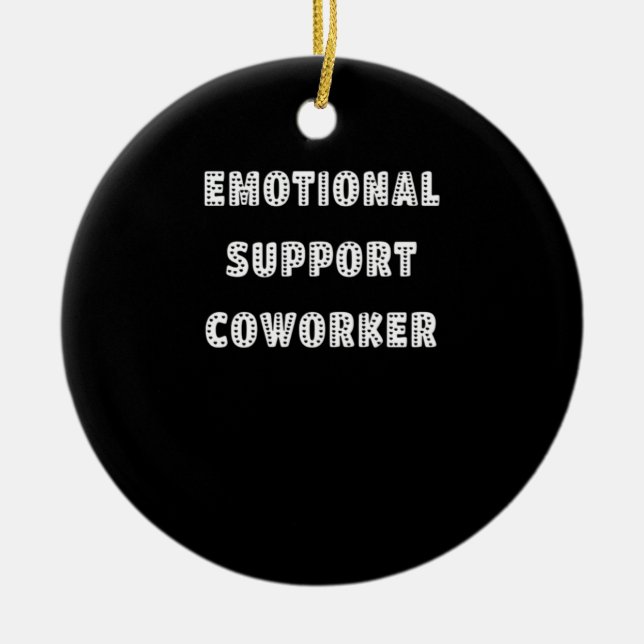 Emotional Help Coworker Chill Meme Ceramic Ornament (Front)