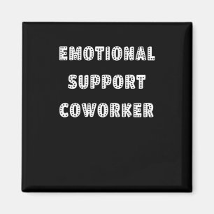 Emotional Help Coworker Chill Meme Magnet