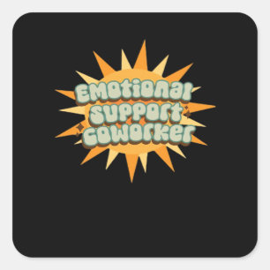 Emotional Help Coworker Classic Chill Funny Square Sticker
