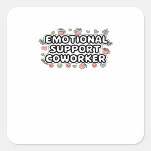 Emotional Help Coworker Classic V2 Classic Square Sticker
