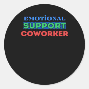 Emotional Help Coworker, Coworker Gift, Coworker F Classic Round Sticker