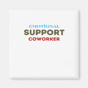 Emotional Help Coworker, Coworker Gift, Coworker F Magnet