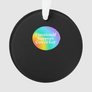 Emotional Help Coworker  Funny Ornament