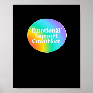 Emotional Help Coworker Funny Poster
