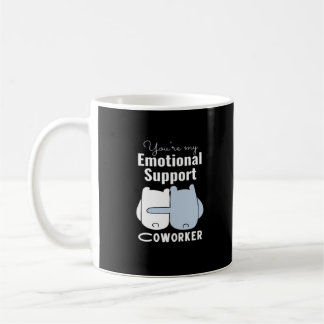 Emotional Help Coworker Funny Quote  Coffee Mug