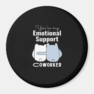 Emotional Help Coworker Funny Quote  Magnet
