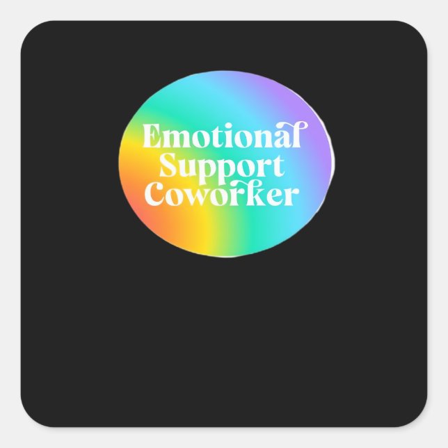 Emotional Help Coworker  Funny Square Sticker (Front)