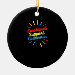 Emotional Help Coworker Gifts For Work Bestie Clas Ceramic Ornament