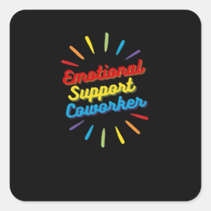 Emotional Help Coworker Gifts For Work Bestie Clas Square Sticker