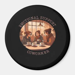 Emotional Help Coworker  Motivational Office Compa Magnet