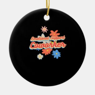 Emotional Help Coworker Office Gift Ceramic Ornament