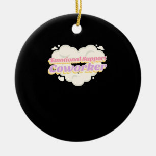Emotional Help Coworker Office Gift Classic Ceramic Ornament