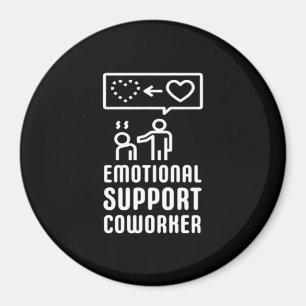 Emotional Help Coworker Text And Graphic Design Cl Magnet