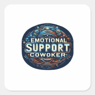 Emotional Help Coworker, Typography Classic Square Sticker