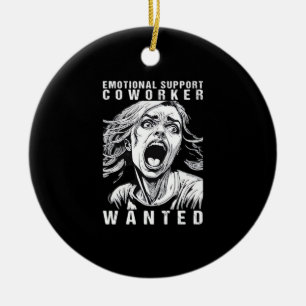 Emotional Help Coworker - Wanted Funny Office Empl Ceramic Ornament