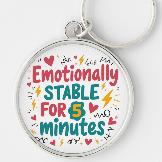 Emotional Stable 5 Minutes Funny Quote Pin Key Ring (Front)