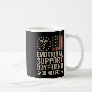 Emotional Support Boyfriend Do Not Pet Funny Bf Coffee Mug