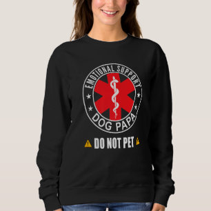 Emotional Support Dog Papa Don't Pet Matching Dog Sweatshirt