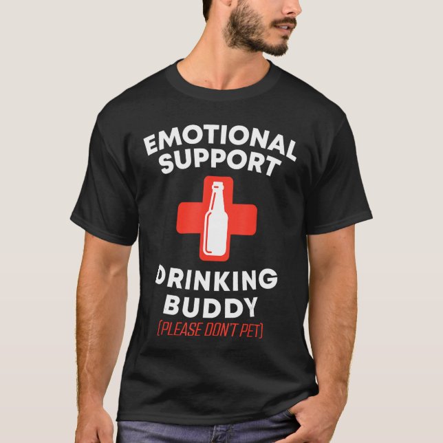 Emotional Support Drinking Buddy Adult Funny Drink T-Shirt (Front)