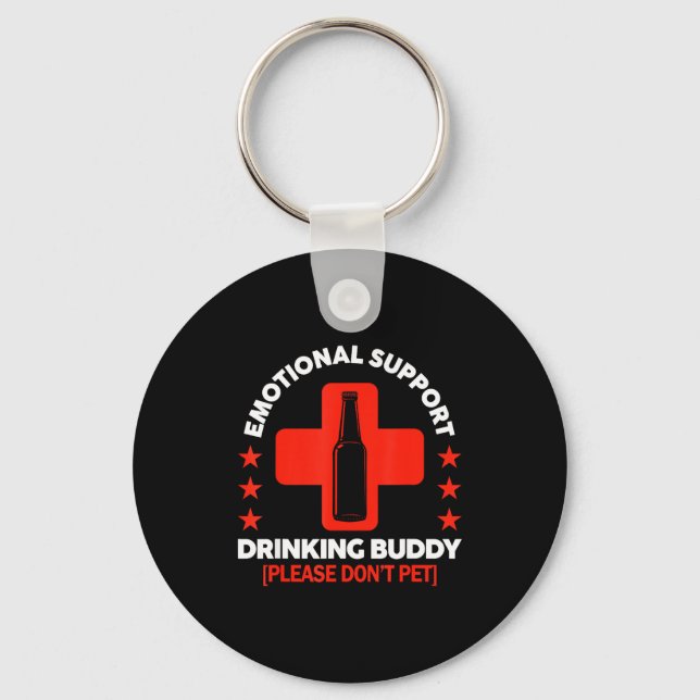 Emotional Support Drinking Buddy Funny Drinking Ad Key Ring (Front)