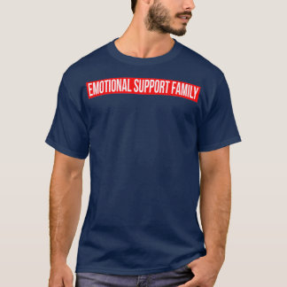 Emotional Support Family Family Over Everything (3 T-Shirt