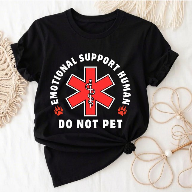 Emotional Support Human Do Not Pet Funny T-Shirt (Creator Uploaded)