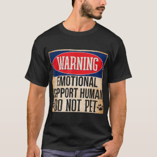 Emotional Support Human Do Not Pet Service Dog Hum T-Shirt