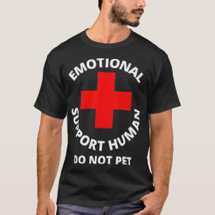 Emotional Support Human Do Not Pet  Service Dog Lo T-Shirt