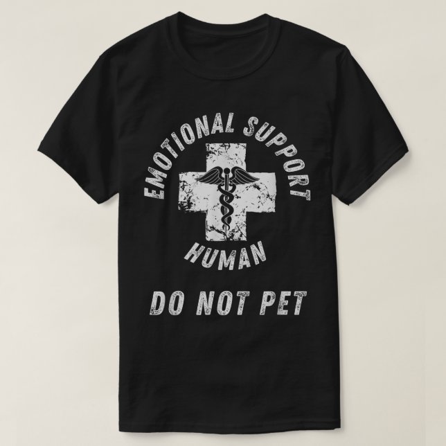 Emotional Support Human Do Not Pet  Service Dog Lo T-Shirt (Design Front)