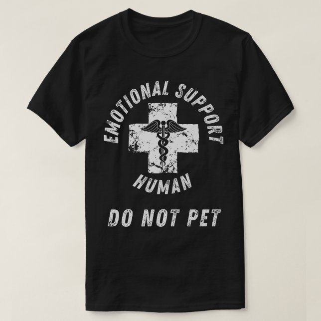 Emotional Support Human Do Not Pet  Service Dog Lo T-Shirt (Design Front)