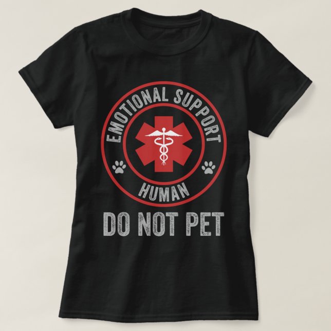 Emotional Support Human Do Not Pet T-Shirt (Design Front)