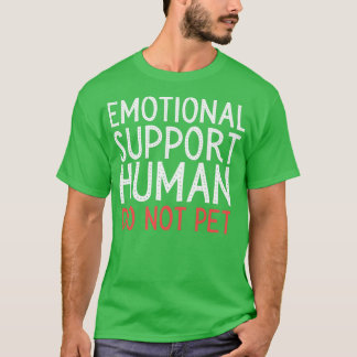 Emotional support human T-Shirt