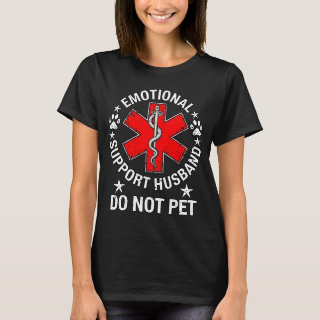Emotional Support Husband Do Not Awareness Support T-Shirt (Front)