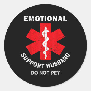 Emotional Support Husband Do Not Pet 1 Classic Round Sticker