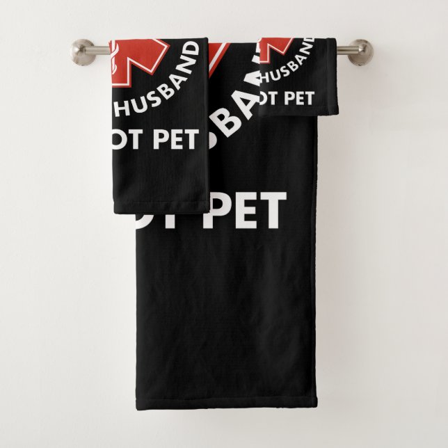 Emotional Support Husband Do Not Pet Bath Towel Set (Insitu)