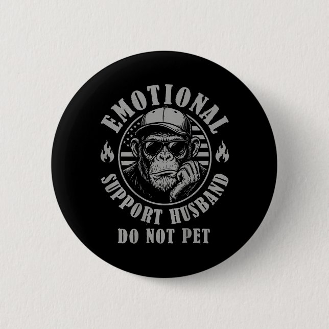 Emotional Support Husband Do Not Pet Funny Monkey 6 Cm Round Badge (Front)