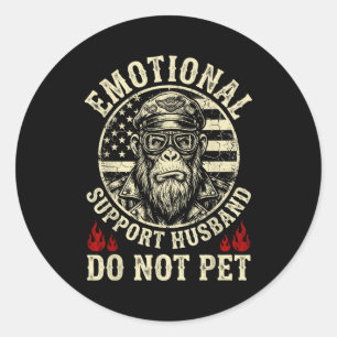 Emotional support husband do not pet funny monkey classic round sticker