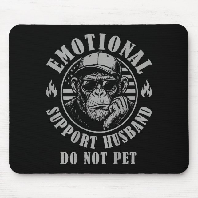 Emotional support husband do not pet funny monkey mouse pad (Front)