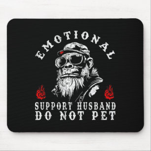 Emotional support husband do not pet funny monkey mouse pad