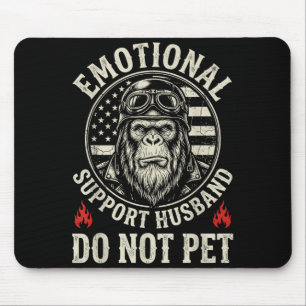 Emotional support husband do not pet funny monkey  mouse pad