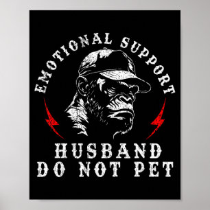 Emotional support husband do not pet funny monkey poster