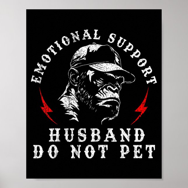 Emotional support husband do not pet funny monkey  poster (Front)