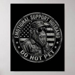 Emotional Support Husband Do Not Pet Funny Monkey Poster