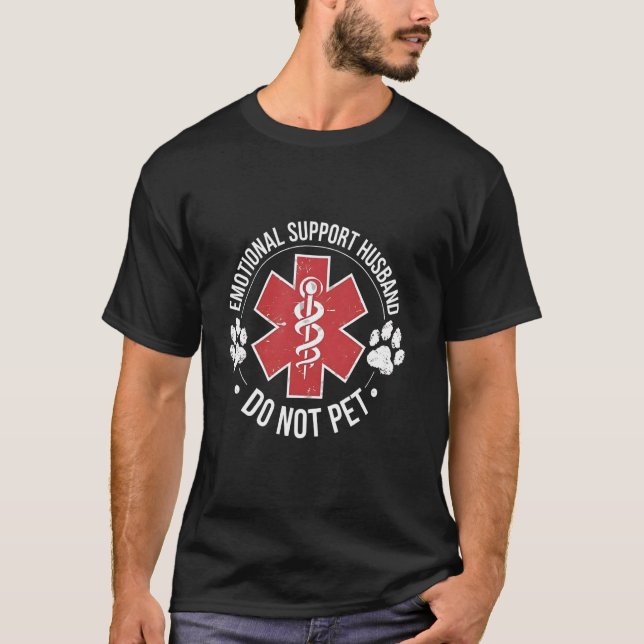 Emotional Support Husband Do Not Pet Gag Design ap T-Shirt (Front)