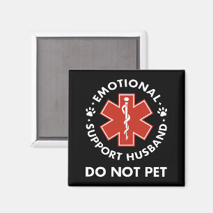 Emotional Support Husband Do Not Pet Magnet