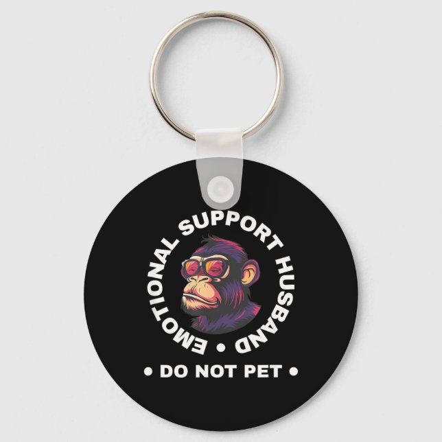 Emotional Support Husband Do Not Pet Monkey Funny Key Ring (Front)