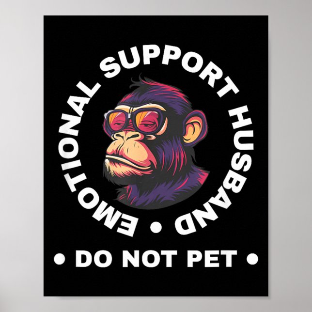 Emotional Support Husband Do Not Pet Monkey Funny Poster (Front)